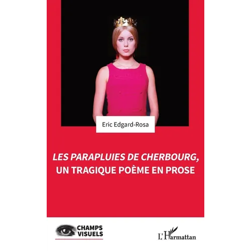 Les Parapluies de Cherbourg, un tragique poème en prose