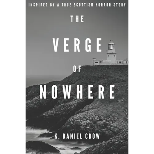 The Verge of Nowhere: An Unnerving and Unputdownable Psychological Thriller Inspired by a True Story