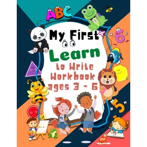 My First Learn to Write Workbook ages 3 - 6: pre k learning activities trace and coloring for Kids ages 3 + lines, shapes and numbers pen control pres
