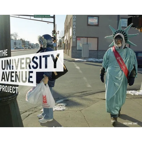 The University Avenue Project Volume 1: The Language of Urbanism: A Six-Mile Photographic Inquiry
