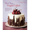Va Va Voom Vegan Cakes: More Than 50 Recipes for Vegan-Friendly Bakes That Not Only Taste Great But Look Amazing!