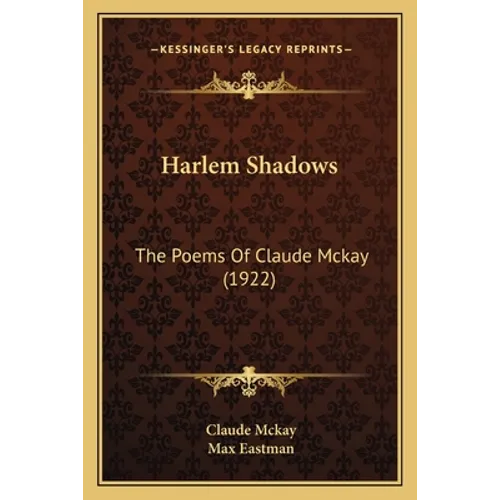 Harlem Shadows: The Poems Of Claude Mckay (1922)