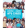 Anime + Chibi Art Class: A Complete Beginner Course in Drawing Manga Cuties + Their Chibis