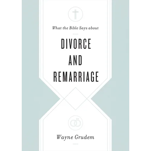 What the Bible Says about Divorce and Remarriage
