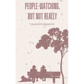 People-Watching, But Not Really