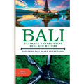 Bali, Ultimate Travel Guide 2023 and Beyond.: Exploring Bali, Island of the Gods.