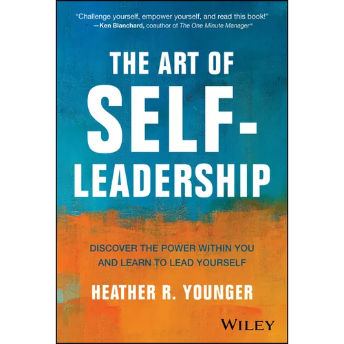 The Art of Self-Leadership: Discover the Power Within You and Learn to Lead Yourself