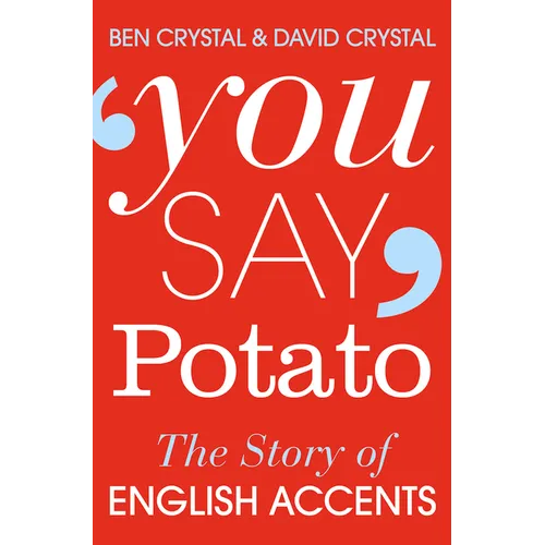 You Say Potato: The Story of English Accents