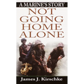Not Going Home Alone: A Marine's Story