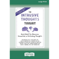 The Intrusive Thoughts Toolkit: Quick Relief for Obsessive, Unwanted, or Disturbing Thoughts (16pt Large Print Edition)