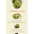 A World in a Shell: Snail Stories for a Time of Extinctions
