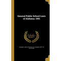 General Public School Laws of Alabama. 1901