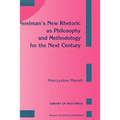 Perelman's New Rhetoric as Philosophy and Methodology for the Next Century