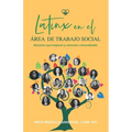 Latinx en el Área de Trabajo Social: Historias que inspiran y conectan comunidades
