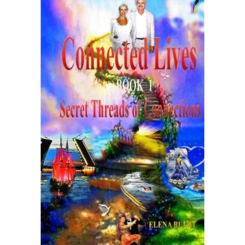 Connected Lives. Trilogy. Book 1. Secret Threads of Connections.