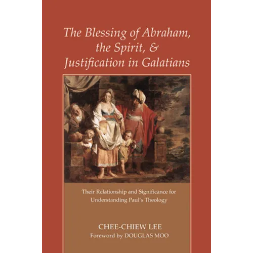 The Blessing of Abraham, the Spirit, and Justification in Galatians