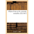 Objets d'arts et de curiosité, médailles