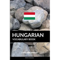 Hungarian Vocabulary Book: A Topic Based Approach