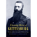 Unsung Hero of Gettysburg: The Story of Union General David McMurtrie Gregg