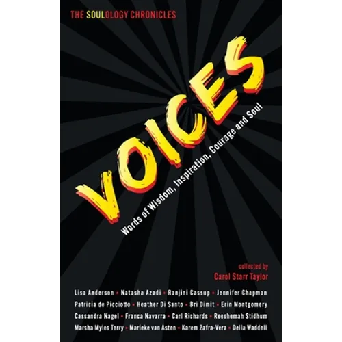 The Soulology Chronicles: Voices - Words of Wisdom, Inspiration, Courage and Soul