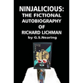 Ninjalicious: The Fictional Autobiography of Richard Lichman
