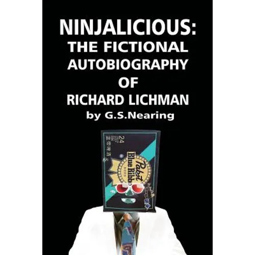 Ninjalicious: The Fictional Autobiography of Richard Lichman