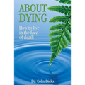 About Dying: How to live in the face of death