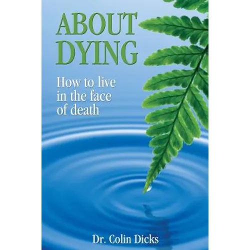 About Dying: How to live in the face of death