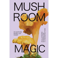 Mushroom Magic: An Illustrated Introduction to Fascinating Fungi