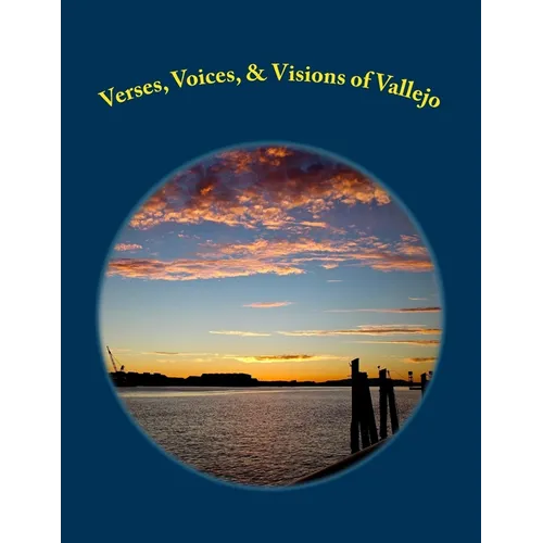 Verses, Voices, & Visions of Vallejo: A Poetry Anthology