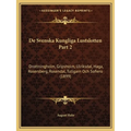De Svenska Kungliga Lustslotten Part 2: Drottningholm, Gripsholm, Ulriksdal, Haga, Rosersberg, Rosendal, Tullgarn Och Sofiero (1899)