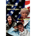 Being an American...is O.K.!