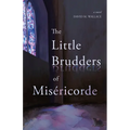 Little Brudders of Miséricorde