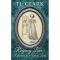 Regency Love: Reflections of a Young Lady
