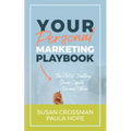 Your Personal Marketing Playbook: The Art of Creating Personal Capital On and Offline