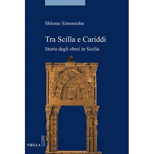 Tra Scilla E Cariddi: Storia Degli Ebrei in Sicilia