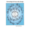Genealogical Future By Design