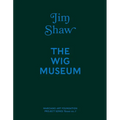 Jim Shaw: The Wig Museum