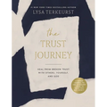 The Trust Journey: Heal from Broken Trust with Others, Yourself, and God (a Guided Journal to Use Alongside I Want to Trust You, But I Don't)