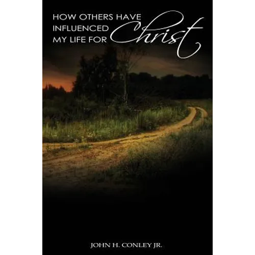 How Others Have Inluenced My Life For Christ