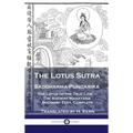 Lotus Sutra - Saddharma-Pundarika: The Lotus of the True Law - The Ancient Mahayana Buddhist Text, Complete