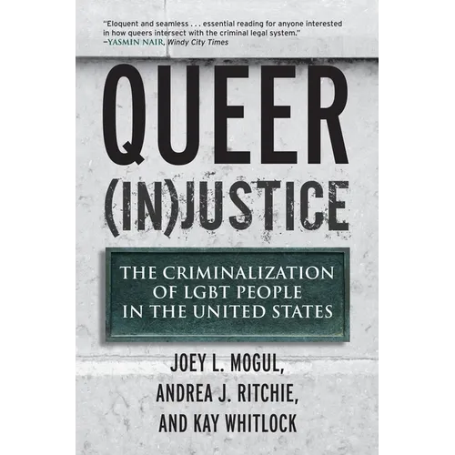 Queer (In)Justice: The Criminalization of LGBT People in the United States