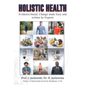 Holistic Health: Evidence-based, Change made Easy and written by Experts