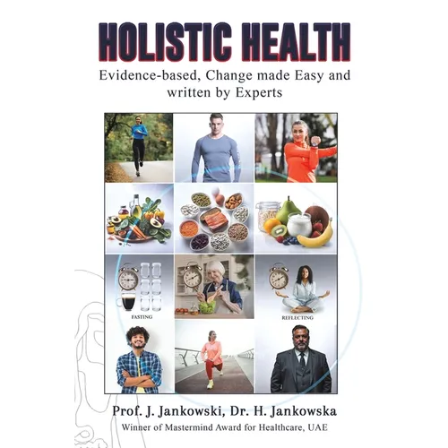 Holistic Health: Evidence-based, Change made Easy and written by Experts