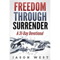 Freedom through Surrender: A 31-Day Devotional