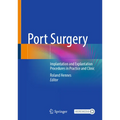 Port Surgery: Implantation and Explantation Procedures in Practice and Clinic