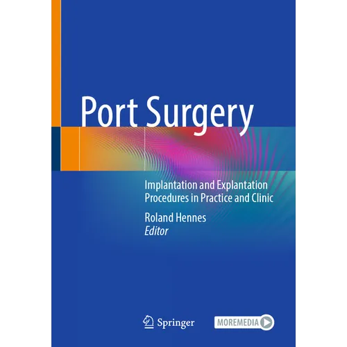 Port Surgery: Implantation and Explantation Procedures in Practice and Clinic