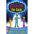 Dash For Cash: A Garden Girls Cozy Mystery