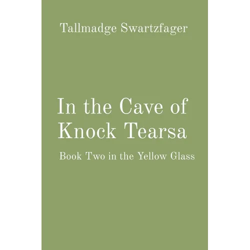 In the Cave of Knock Tearsa: Book Two in the Yellow Glass