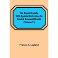 The Brontë Family, with special reference to Patrick Branwell Brontë (Volume 2)
